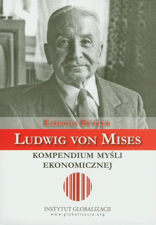 okładka Ludwig von Mises Kompendium myśli ekonomicznej książka | Butler Eamonn