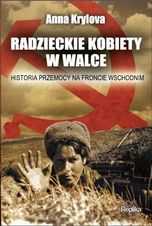 okładka Radzieckie kobiety w walce Historia przemocy na froncie wschodnim książka | Anna Krylova