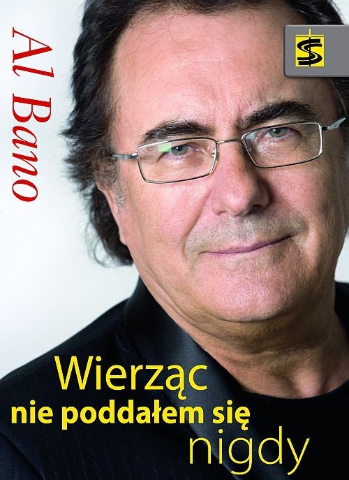 okładka Al Bano Wierząc nie poddałem się nigdy książka | Al Bano