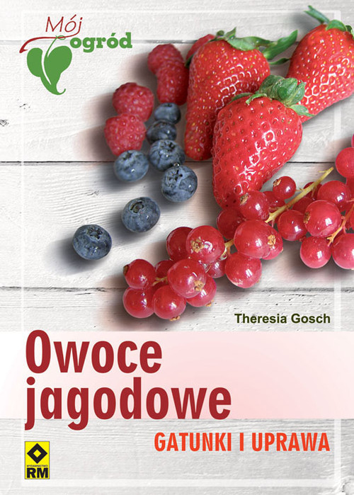 okładka Owoce jagodowe Gatunki i uprawa książka | Gosch Theresia