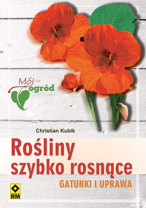 okładka Rośliny szybko rosnące Gatunki i uprawa książka | Christian Kubik