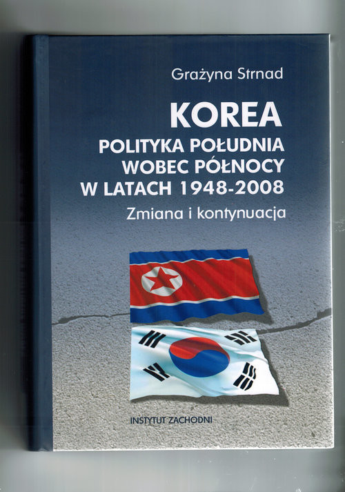 okładka Korea Polityka Południa wobec Północy w latach 1948-2008. Zmiana i kontynuacja książka | Strnad Grażyna