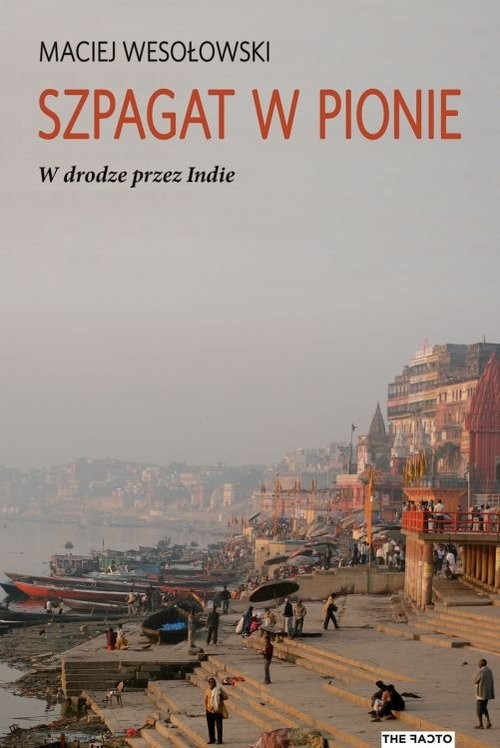 okładka Szpagat w pionie W drodze przez Indie książka | Maciej Wesołowski