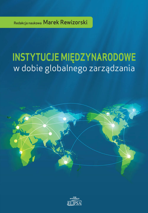 okładka Instytucje międzynarodowe w dobie globalnego zarządzania książka