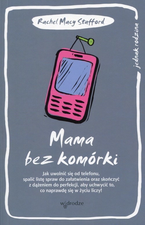 okładka Mama bez komórki książka | Rachel Macy Stafford