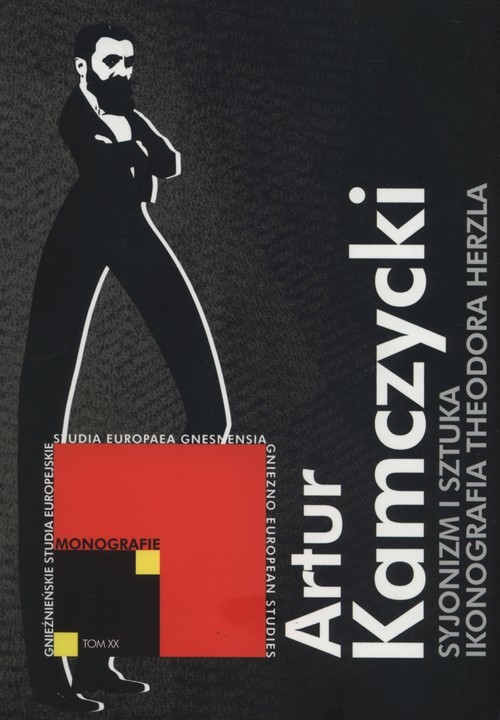 okładka Syjonizm i sztuka. Ikonografia Theodora Herzla książka | Artur Kamczycki