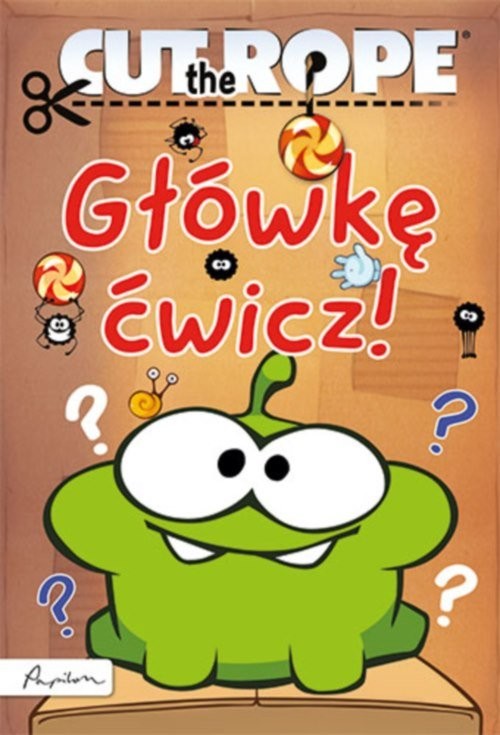 okładka Cut the Rope Główkę ćwicz! książka