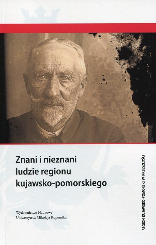 okładka Znani i nieznani ludzie regionu kujawsko-pomorskiego książka