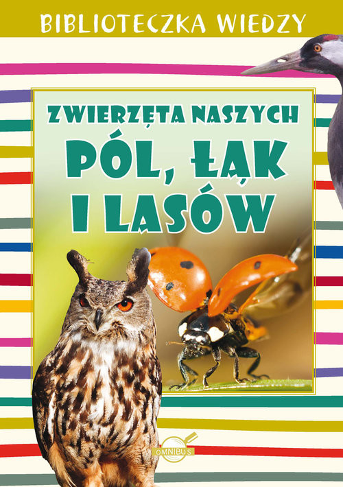 okładka Biblioteczka Wiedzy. Zwierzęta naszych pól, łąk i lasów książka | Anna Skrok