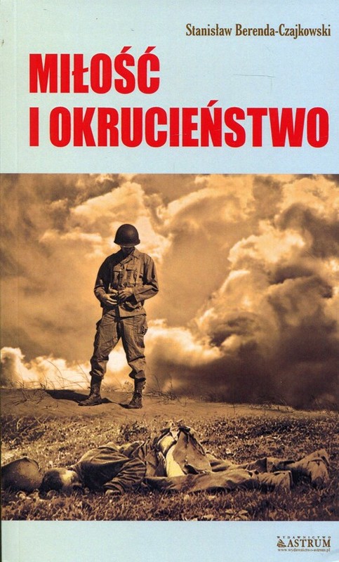 okładka Miłość i okrucieństwo książka | Stanisław Berenda-Czajkowski