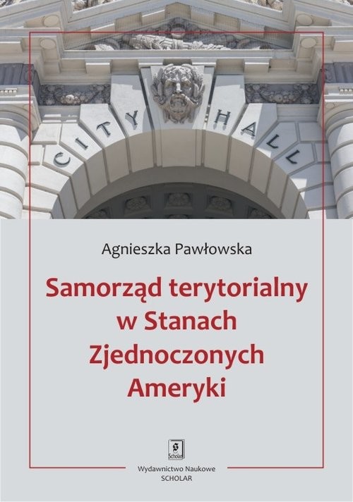 okładka Samorząd terytorialny w Stanach Zjednoczonych Ameryki książka | Agnieszka Pawłowska