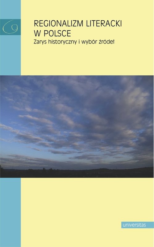 okładka Regionalizm literacki w Polsce Zarys historyczny i wybór źródeł książka