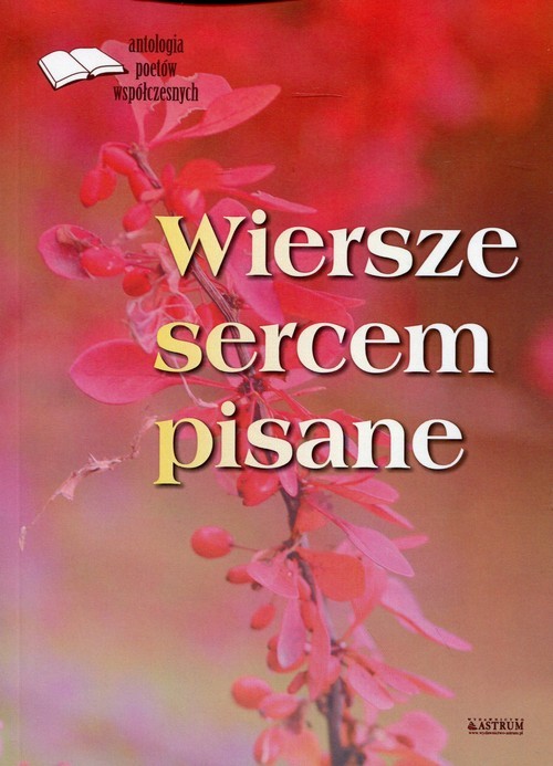 okładka Wiersze sercem pisane Antologia poetów współczesnych książka