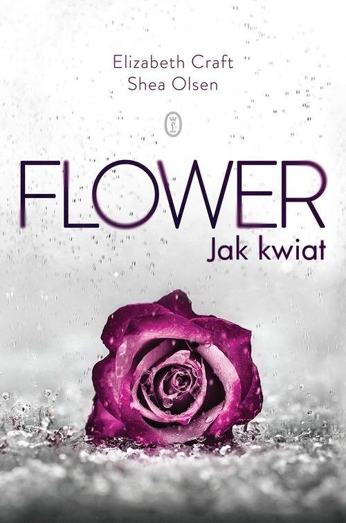 okładka Flower Jak kwiat książka | Elizabeth Craft, Shea Olsen