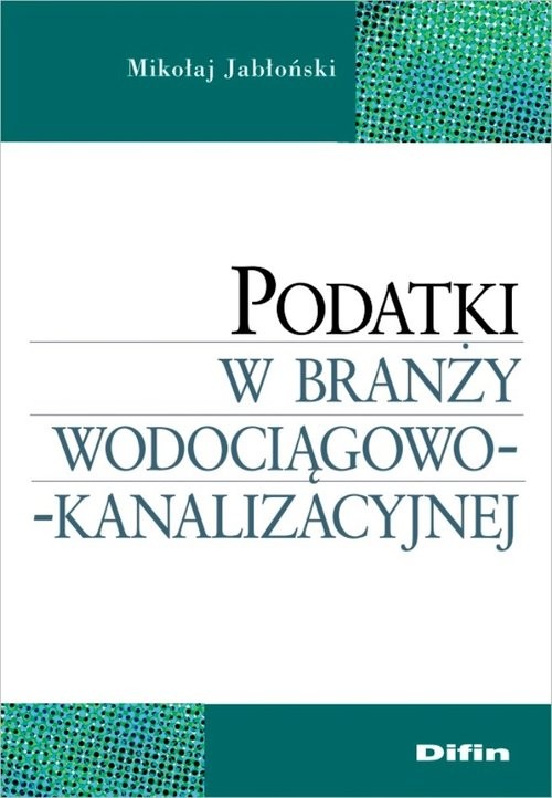okładka Podatki w branży wodociągowo-kanalizacyjnej książka | Jabłoński Mikołaj