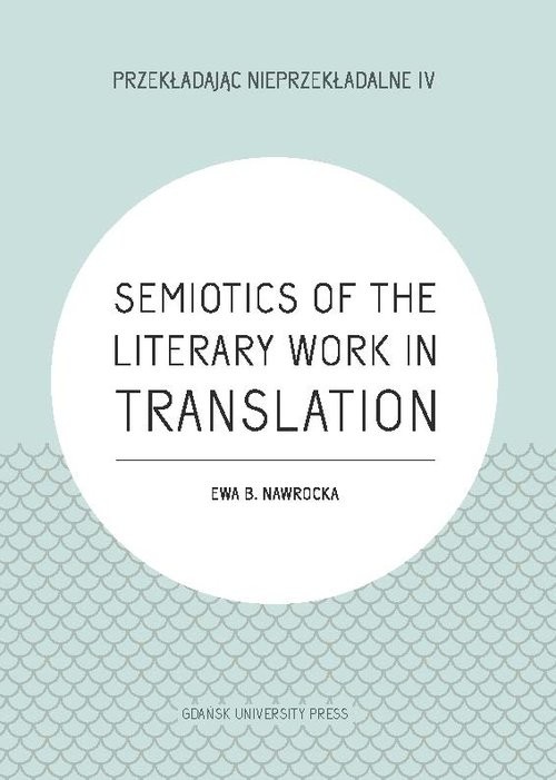 okładka Semiotics of the Literary Work in Translation książka | Ewa B. Nawrocka