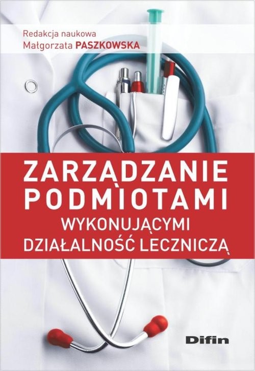 okładka Zarządzanie podmiotami wykonującymi działalność leczniczą książka