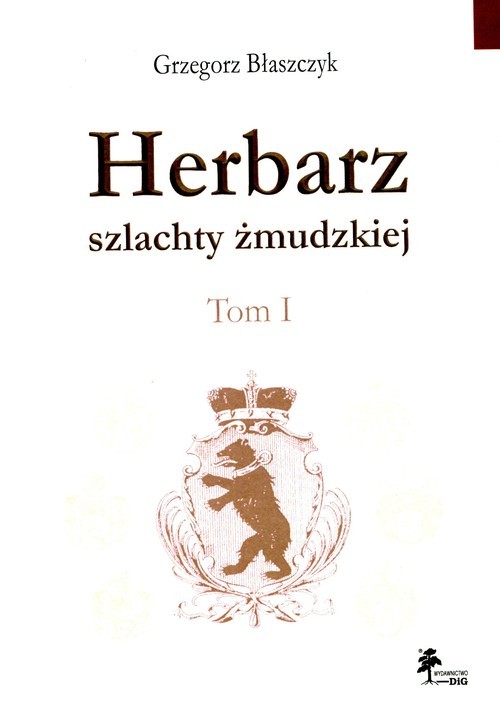 okładka Herbarz szlachty żmudzkiej Tom 1 książka | Błaszczyk Grzegorz