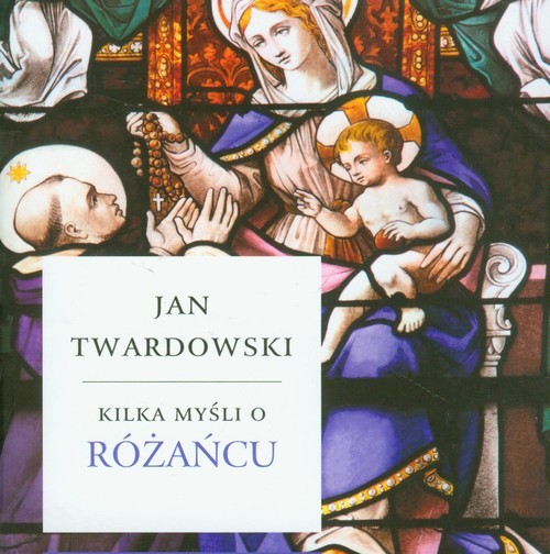 okładka Kilka myśli o różańcu książka | Ks. Jan Twardowski