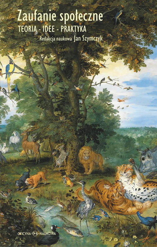 okładka Zaufanie społeczne Teoria - idee - praktyka książka