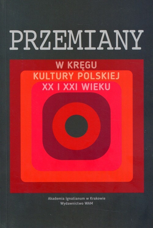 okładka Przemiany w kręgu kultury polskiej XX i XXI wieku książka