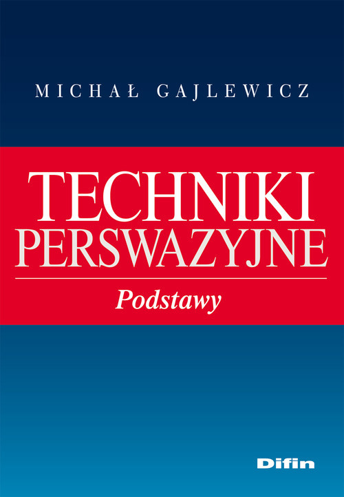 okładka Techniki perswazyjne Podstawy książka | Gajlewicz Michał