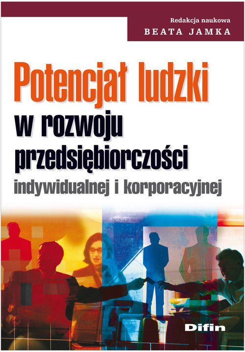 okładka Potencjał ludzki w rozwoju przesiębiorczości indywidualnej i korporacyjnej książka