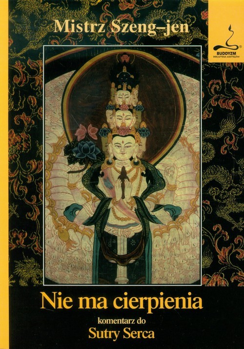 okładka Nie ma cierpienia komentarz do Sutry Serca książka | Mistrz Szeng-jen