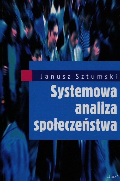 okładka Systemowa analiza społeczeństwa książka | Sztumski Janusz