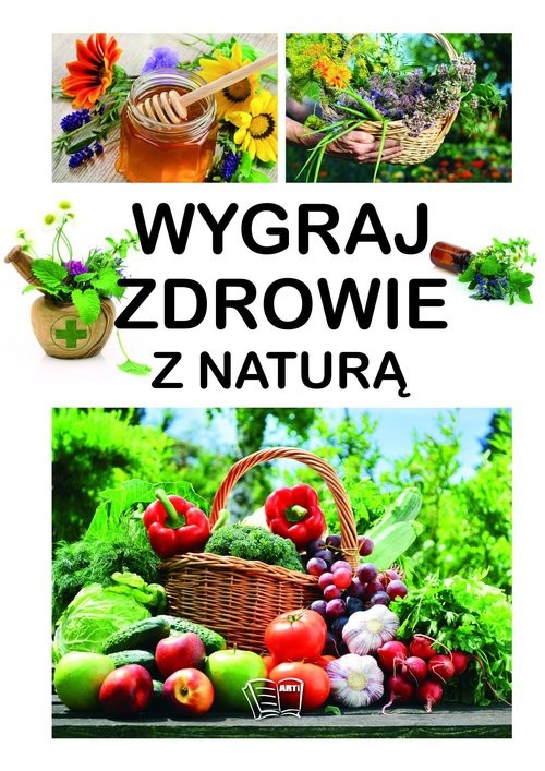 okładka Wygraj zdrowie z naturą książka | Aleksander Pawłowski, Dominika Szeląg