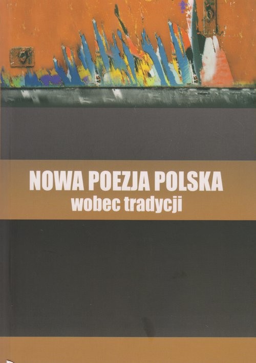 okładka Nowa poezja polska wobec tradycji książka