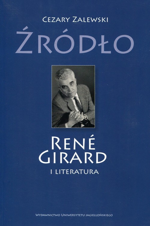 okładka Źródło Rene Girard i literatura książka | Cezary Zalewski