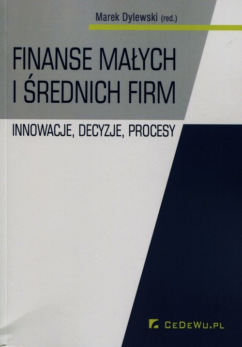 okładka Finanse małych i średnich firm Innowacje, decyzje, procesy książka