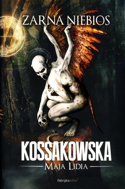 okładka Żarna niebios książka | Maja Lidia Kossakowska