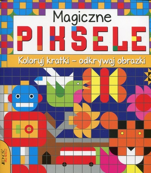 okładka Magiczne piksele Koloruj kartki - odkrywaj obrazki książka