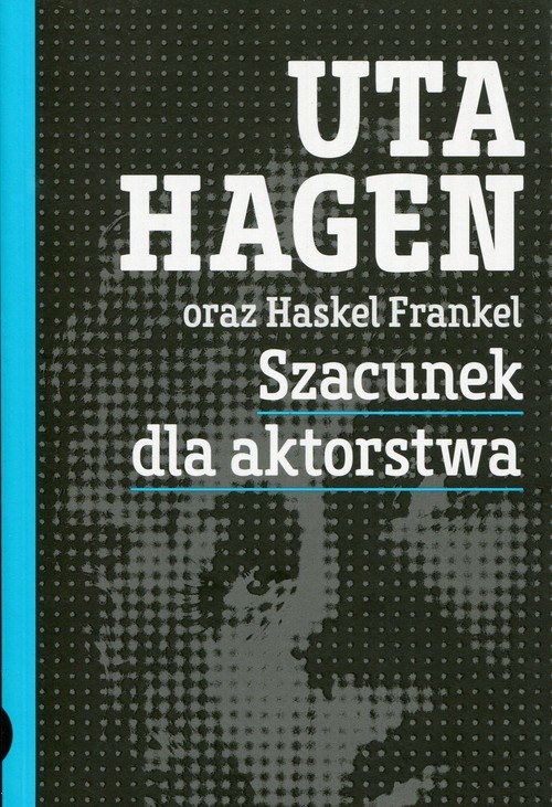 okładka Szacunek dla aktorstwa książka | Uta Hagen, Haskel Frankel