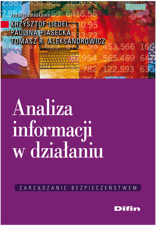 okładka Analiza informacji w działaniu książka | Krzysztof Liedel, Paulina Piasecka, Tomasz R. Aleksandrowicz