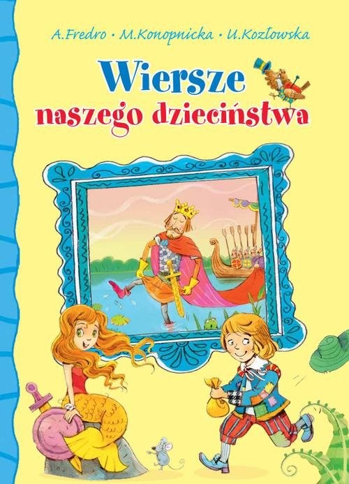 okładka Wiersze naszego dzieciństwa książka | Aleksander Fredro, Maria Konopnicka, Urszula Kozłowska