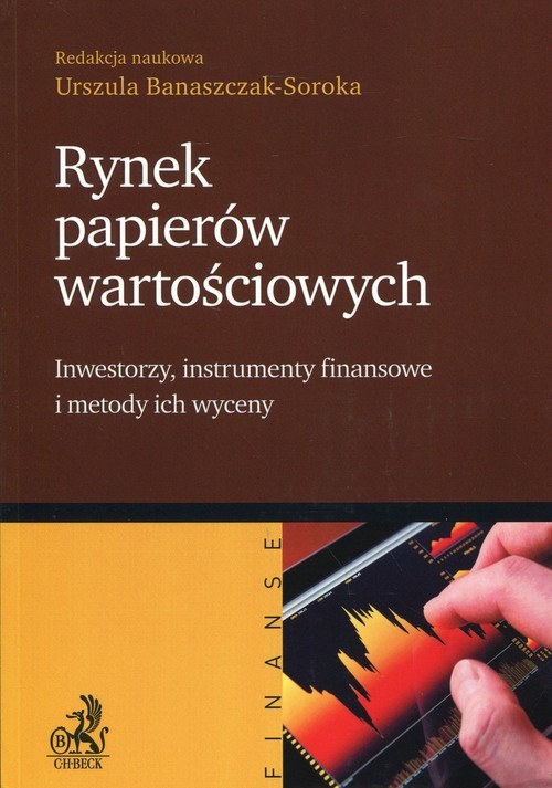 okładka Rynek papierów wartościowych Inwestorzy, instrumenty finansowe i metody ich wyceny książka