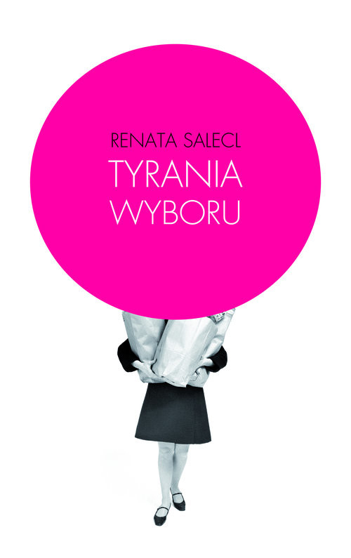 okładka Tyrania wyboru książka | Renata Salecl