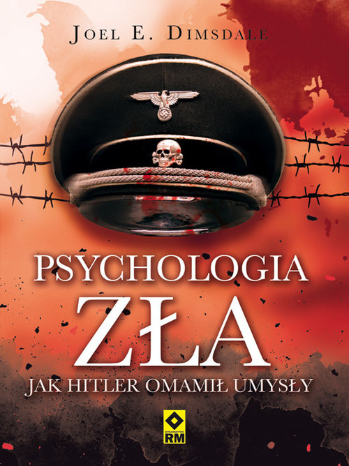 okładka Psychologia zła Jak Hitler omamił umysły książka | Joel E. Domsdale
