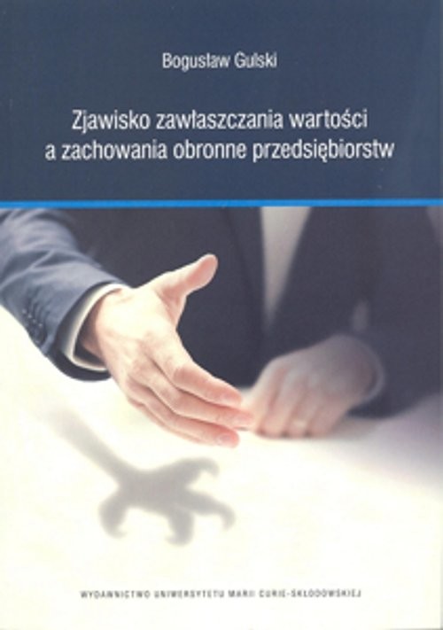 okładka Zjawisko zawłaszczania wartości a zachowania obronne przedsiębiorstw książka | Gulski Bogusław