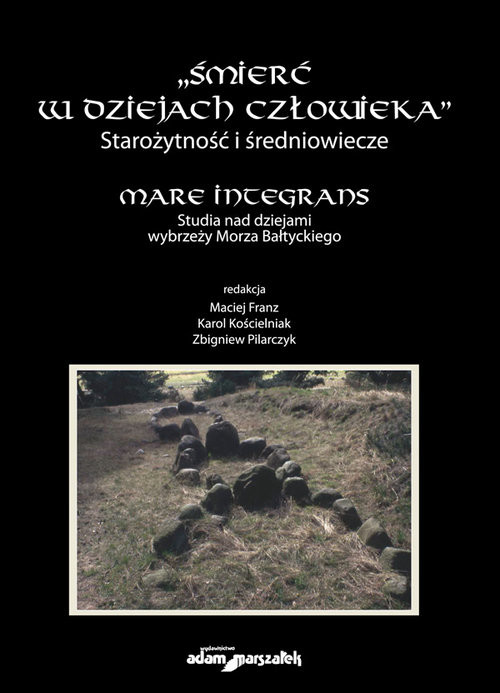 okładka Śmierć w dziejach człowieka Starożytność i średniowiecze Mare integrans książka