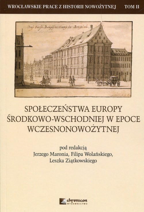 okładka Społeczeństwa Europy środkowo-wschodniej w epoce wczesnonowożytnej Tom 2 książka