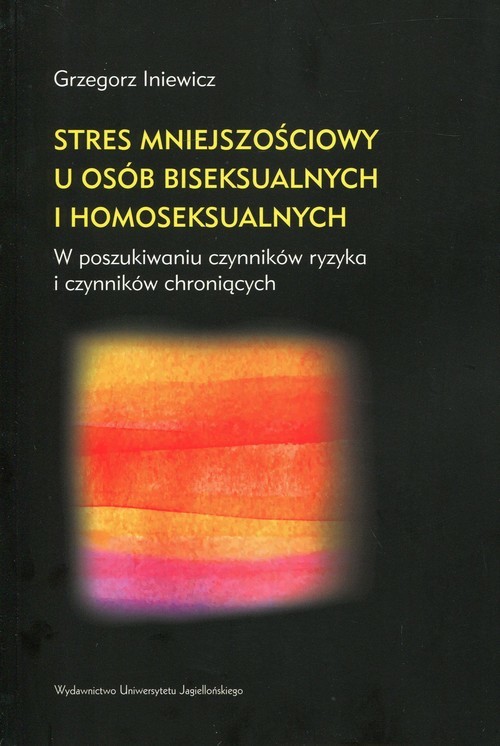 okładka Stres mniejszościowy u osób biseksualnych i homoseksualnych książka | Iniewicz Grzegorz