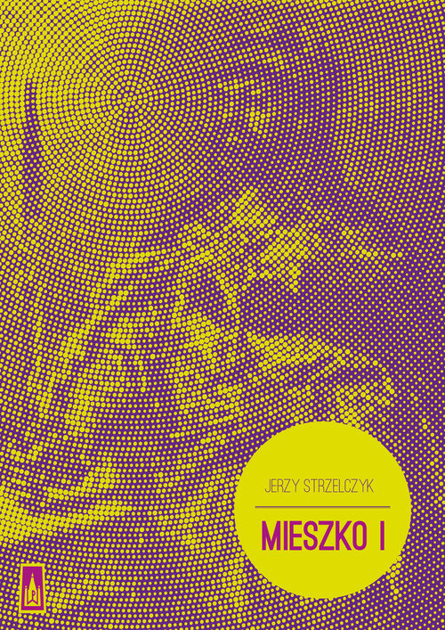 okładka Mieszko I książka | Jerzy Strzelczyk