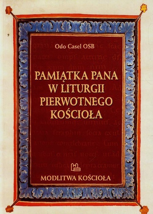 okładka Pamiątka Pana w liturgii pierwotnego Kościoła książka | Casel Odo