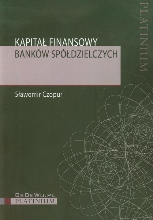 okładka Kapitał finansowy banków spółdzielczych książka | Czopur Sławomir