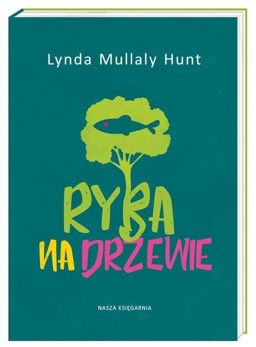 okładka Ryba na drzewie książka | Lynda Mullaly-Hunt