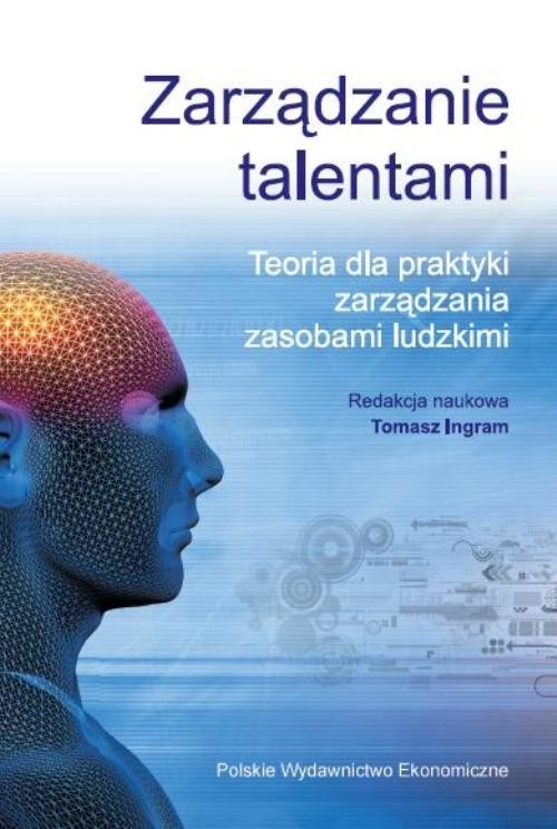 okładka Zarządzanie talentami Teoria dla praktyki zarządzania zasobami ludzkimi książka
